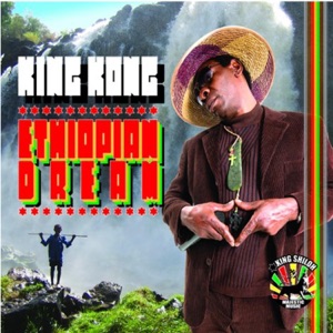 Ethiopian Dream (feat. King Kong)