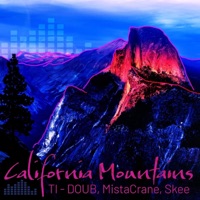 California Mountains (feat. Skee & Mista Crane) - Single - TI - Doub