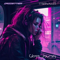 Glass Journey - Single - Cassetter & Cyberwalker