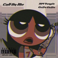 Call On Me (feat. Gutta Gutta) - Single - 904 Yungin