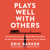 Plays Well with Others - Eric Barker Cover Art