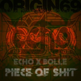 Piece Of Shit (feat. Bolle) Echo