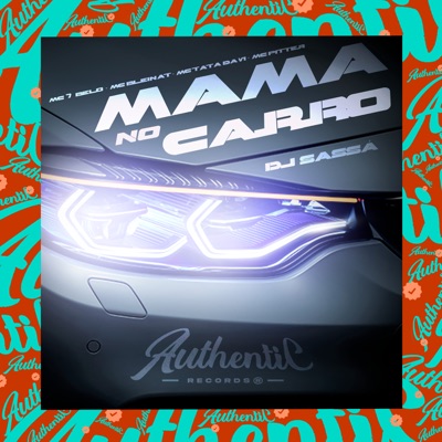 Mama no Carro (feat. Mc 7Belo, Mc Bleinat & MC TATA DA VI) - Single