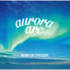 aurora arc - BUMP OF CHICKEN