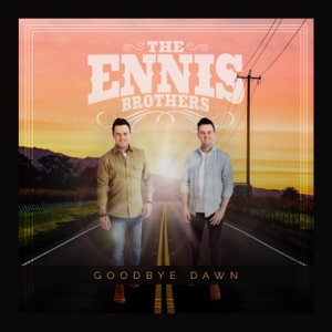 The Ennis Brothers - Goodbye Dawn - Line Dance Choreographer