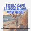 Bossa Café (Bossa Nova and Jazz)