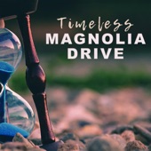 Magnolia Drive - Lonely Side of Goodbye
