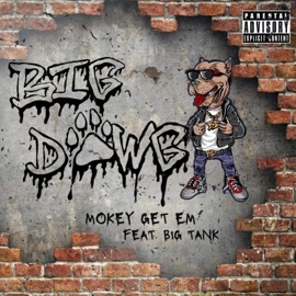 Big Dawg (feat. Big Tank) Mokey Get Em