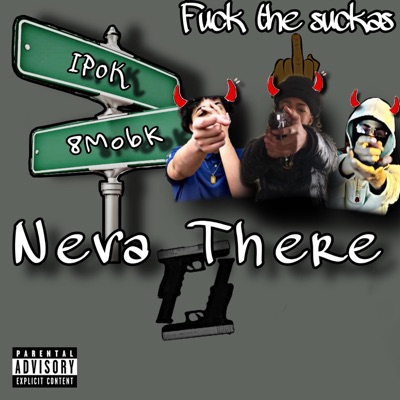 Neva There (feat. 8mobK zai & 8mobK sleeze) - Single