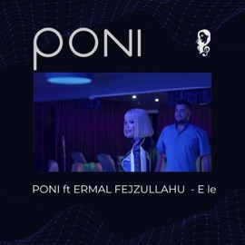 E le (feat. Ermal Fejzullahu) Poni