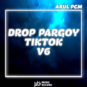DROP PARGOY TIKTOD V6 (feat. IJUL WG)