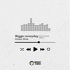 Bigger Everyday (Green Worship Version) - Single