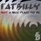 Not a Nice Place To Be - Fatbilly lyrics