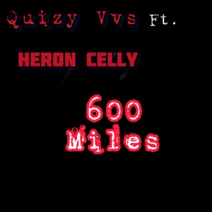 600 miles (feat. Heron Celly)