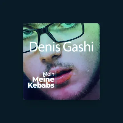 Listen to denis gashi, watch music videos, read bio, see tour dates & more!