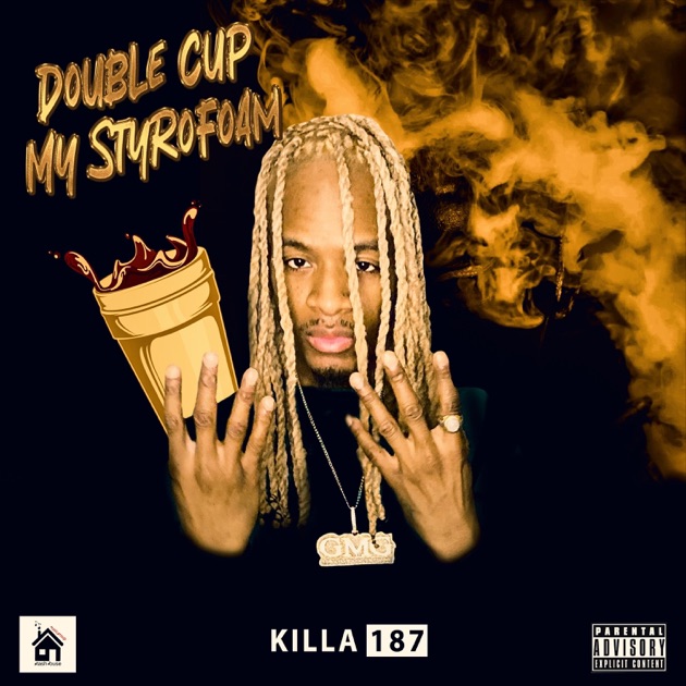 洋楽 DOUBLE $P$  G-RAP Double Cup My Styrofoam - Single - Album by Killa 187 - Apple Music