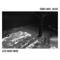 Less About More (feat. Ialive) - Eddie Logix