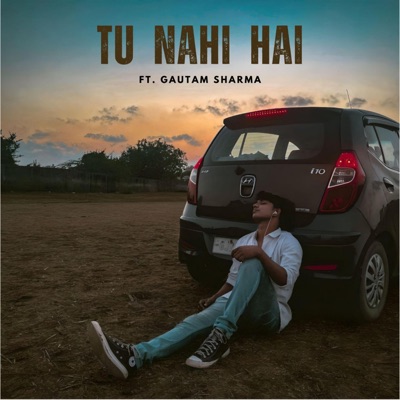Tu Nahi Hai (feat. Gautam Sharma) - Single