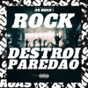 Rock Destroi Paredão (feat. DJ CARLINHOS M.M) - Single