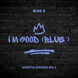 I'm Good (Blue) [Acoustic Sessions vol. 2]