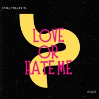 Love or Hate Me - Single - Phillyblunts