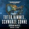 Toter Himmel, schwarze Sonne - Warhammer 40.000: Die Chroniken des Uriel Ventris 3 (Ungekürzt) - Graham McNeill