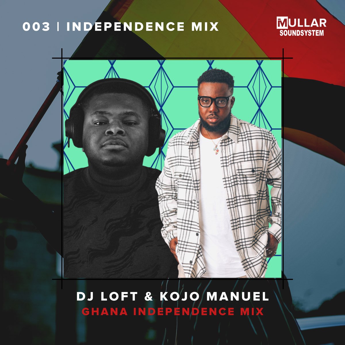 ‎iMullar DJ Loft & Kojo Manuel, Ghana Independence Day 003 (DJ Mix