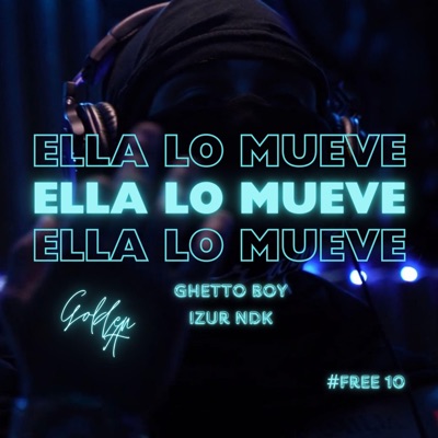 Ella lo Mueve (feat. Ghetto Boy & Izur NDK) - Single