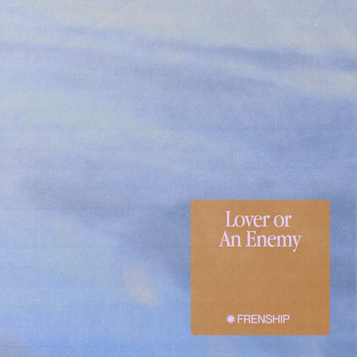 FRENSHIP - Lover or an Enemy - Single (2023) [iTunes Plus AAC M4A]-新房子