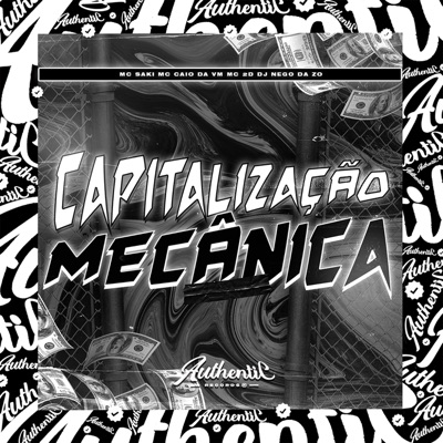 Capitalização Mecânica (feat. Mc 2D, MC CAIO DA VM & Mc Saki) - Single