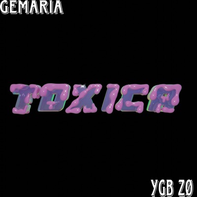 Toxica (feat. GeMaria) - Single