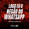 Logo eu o Negão do Whatsapp (feat. MC Xavier) - Single