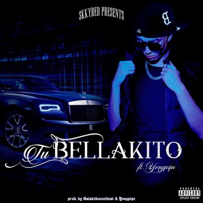 TU BELLAKITO (feat. Yung Pipe) - Single