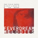 The Field Tapes, wowflower & Jon Notar - Kingofbeets