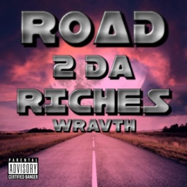 ROAD 2 DA RICHES Wravth