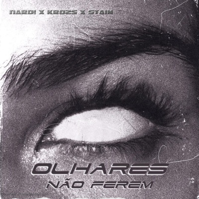 Olhares Não Ferem (feat. Nard! & Stain) - Single