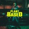 Plant Based - Tayler lyrics