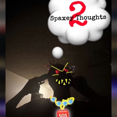 Spaxey Thoughts 2