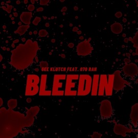 Bleedin (feat. 070Rah) Gee Klutch