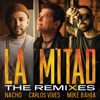 La Mitad (The Remixes) [feat. Mike Bahía] - Single