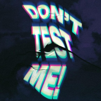 Don't Test Me! - Single