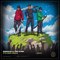 It's Our Time - Single - Bandlez & Two K1nd