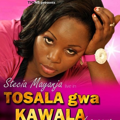 Sophia Nantongo Betty Mpologoma Stecia Mayanja - Tosala Gwa Kawala