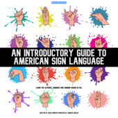 An Introductory Guide To American Sign Language: Learn the Alphabet, Numbers and Common Words In ASL - David Danforth Cover Art