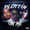 Plottin on Me (feat. Omb Mike & Spenzo) - $Fargo lyrics