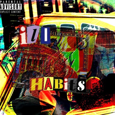 ill HaBiTs (feat. Mi$Chief) - Single