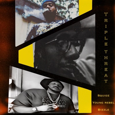 Triple Threat (feat. Young Rebel & Big Dawg Bizzle) - Single
