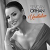 Sevcan Orhan - Unutulur