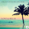 Love & Relax - Siaah, Ilija Frapp & Atman Electronic