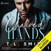 Chained Hands: Chained Hearts Duet Series, Book 1 (Unabridged) - T.L. Smith